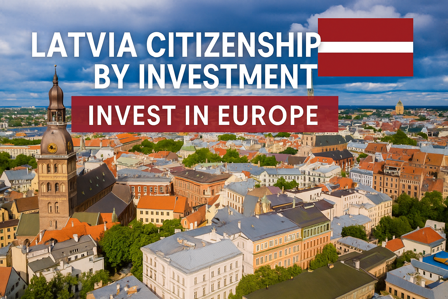 Latvia citizenship by investment, Latvia residency by investment, Latvia passport by investment